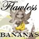Flawless Bananas