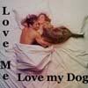 love me, love my dog Pictures, Images and Photos